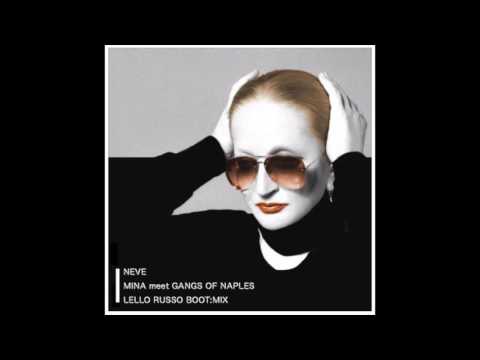 Mina meets Gangs Of Naples - Neve (Lello Russo Boot:mix)