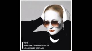 Mina meets Gangs Of Naples - Neve (Lello Russo Boot:mix)