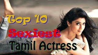 Top 10 Most Popular Sexiest Tamil Actresses - ACTRESS