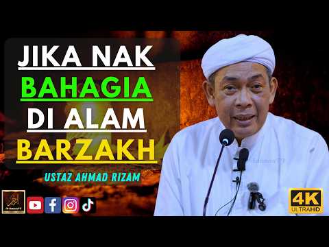 Ustaz Ahmad Rizam - JIKA NAK BAHAGIA DI ALAM BARZAKH