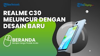 Realme C30 Meluncur dengan Desain Baru, Punya Layar dan Kapasitas Baterai Besar, Harga Rp 1 Jutaan