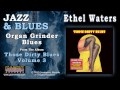 Ethel Waters - Organ Grinder Blues