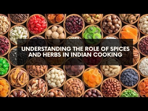 Compreendendo o papel das especiarias e ervas na culinária indiana