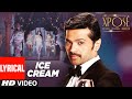 Ice Cream Full Song Lyrical The Xpose Yo Yo Honey Singh Himesh Reshammiya