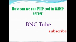 How can we run PHP cod in WAMP server