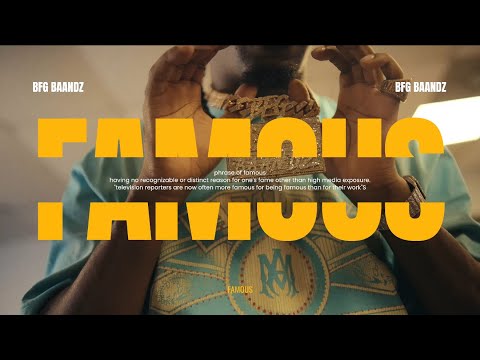 BFG Baandz - Famous (Official Music Video)