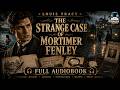 The Strange Case Of Mortimer Fenley ️‍ ️ Louis Tracy