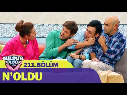 Güldür Güldür Show 211.Bölüm - N’oldu