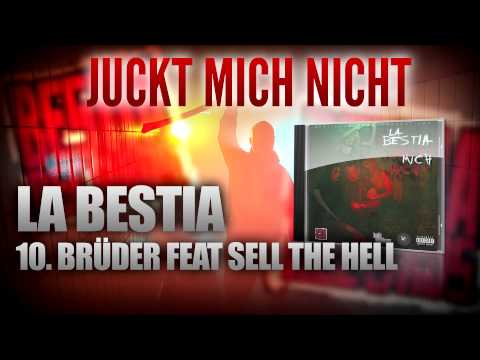 JUCKT MICH NICHT - 10 - LA BESTIA - BRÜDER FEAT SELL THE HELL