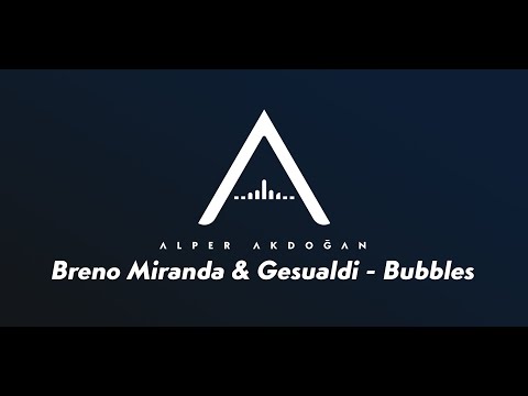 Breno Miranda & Gesualdi   Bubbles