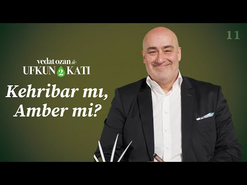 Vedat Ozan ile Ufkun 2 Katı - [11] Amber mi, Kehribar mı?