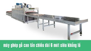 Máy ghép gỗ cao tần 6 mét FUVICO Việt Nam