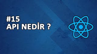 15) API Nedir ? | Axios | Fetch | REACT Dersleri