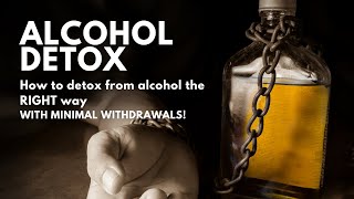 How To Detox From Alcohol Naturally - With Minimal Withdrawals