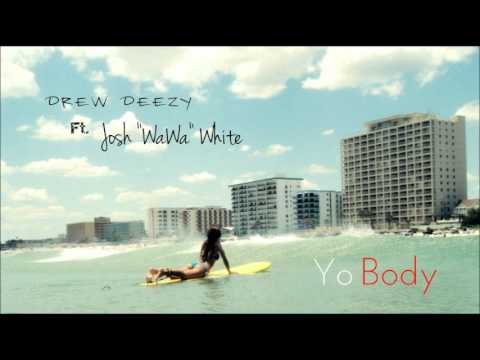 Yo Body - Drew Deezy Ft. Josh WaWa White