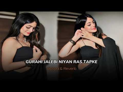 gurahi jalebi niyan ras tapke (slowed+reverb) | Bhojpuri song | with