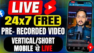 24/7 Live Pre-Recorded Video on YouTube Shorts for Free | Short live Stream kaise kare