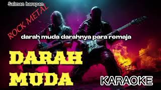 Download lagu DARAH MUDA - KARAOKE ROCK METAL  mp3