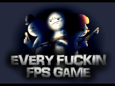 Every Fuckin FPS Game