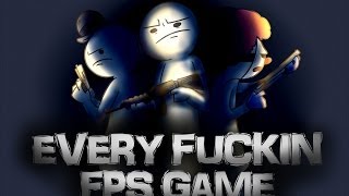 Every Fuckin FPS Game