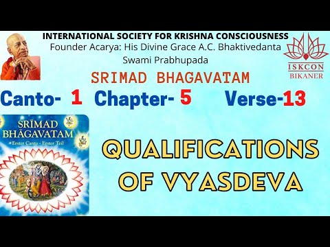 Shrimad Bhagavatam 1.5.13 !! Qualifications of Vyasadeva as Transcendental Author