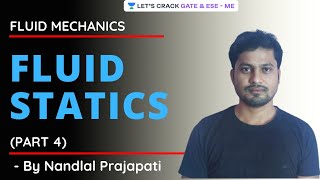 L 8 | Fluid Statics (Part 4) | Fluid Mechanics | GATE & ESE 2021 | Nandlal Prajapati