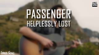 Passenger | Helplessly Lost (Lyrics)