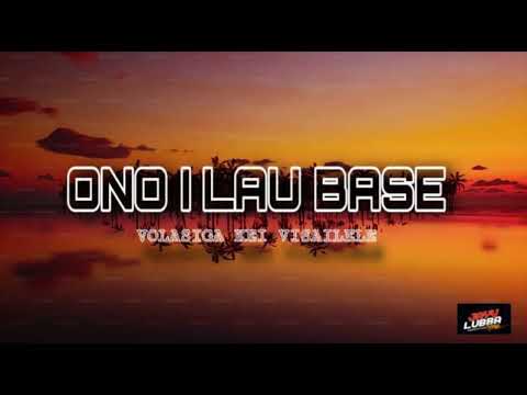 ONO I LAU BASE - VOLASIGA KEI VISAILELE - JAYV LUBBA RMX - K25!!!