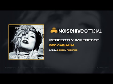 BEC CARUANA - Perfectly Imperfect (Official Noisehive Video)