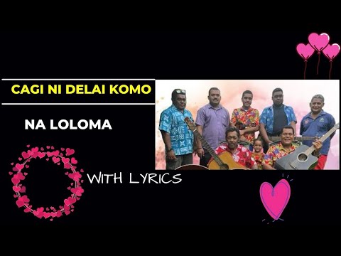 Na Loloma - Cagi ni Delai Komo Sigidrigi (with Lyrics)