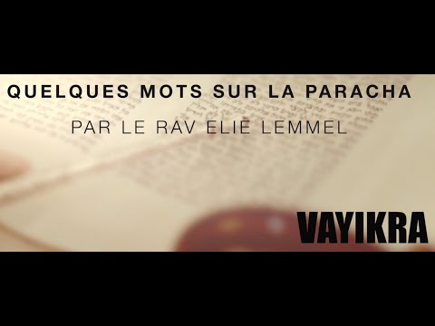 Remplir sa mission... Rav Elie Lemmel - Parasha Vayikra