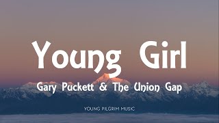 Gary Puckett &amp; The Union Gap - Young Girl (Lyrics)