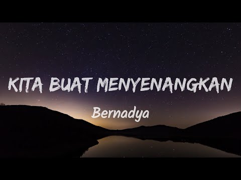Kita Buat Menyenangkan - Bernadya (Music Lyrics)