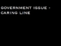 government issue - caring line