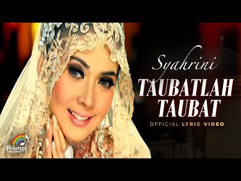Syahrini - Taubatlah Taubat (Official Lyric Video)