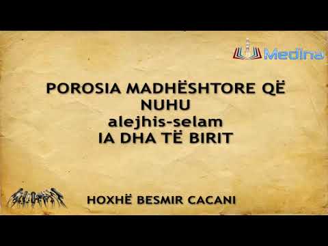 Porosia madhështore që Nuhu ia dha të birit - Hoxhë Besmir Cacani