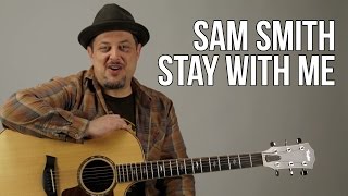 Sam Smith Stay With Me Guitar Lesson + Tutorial