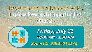 Exploring Research Opportunities at UCSD - 7/31