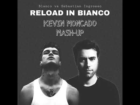 BLANCO vs Sebastian Ingrosso - Reload in bianco (Kevin Moncado Mash-up)