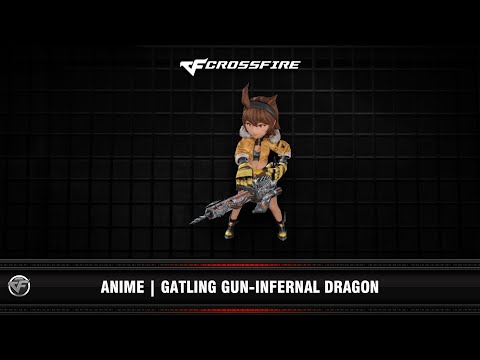 CF : Anime | Gatling Gun-Infernal Dragon