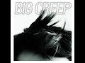 Big Creep (Official Artist Video)