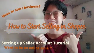 How to Start Selling in Shopee | Tutorial