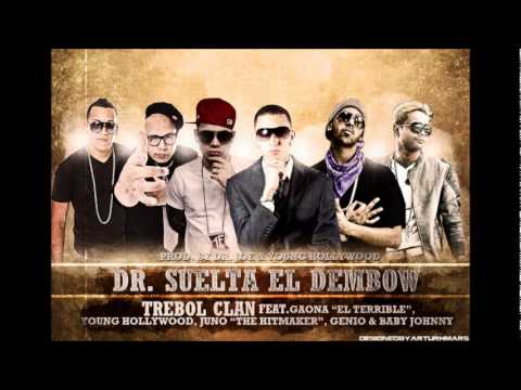 Trebol Clan Feat. Juno, Gaona, Genio Y Baby Johnny & Young Hollywood - Dr. Suelta El Dembow