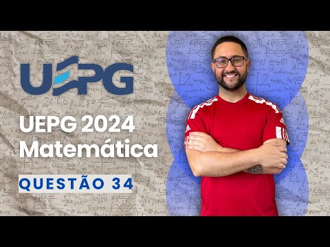 [UEPG 2024] Mathematics Question 34 (General Knowledge)