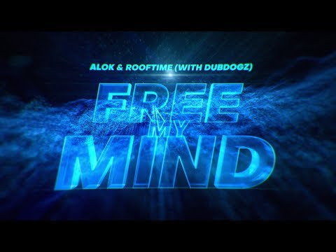 Alok & Rooftime (with DubDogz) - Free My Mind (Official Lyric Video)