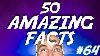 50 AMAZING Facts to Blow Your Mind! #64