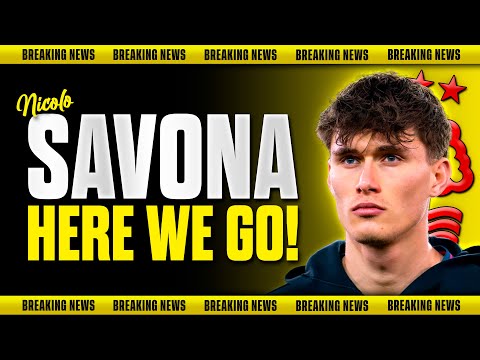 🚨HERE WE GO!🚨 Nicolo Savona SIGNS For Nottingham Forest from Juventus! Nottingham Forest News