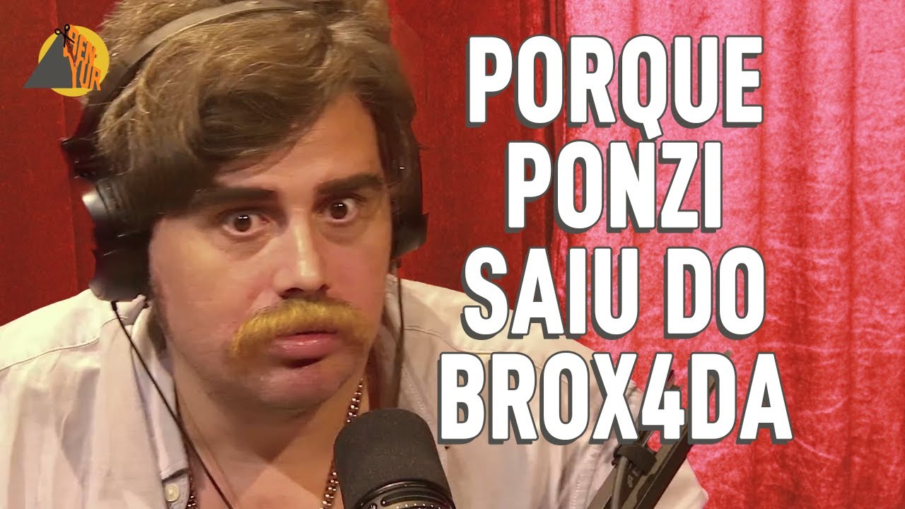 PONZI SOBRE O QUE ELE ACHA DE VERDADE SOBRE O PASTORZÃO E SAÍDA DO BROX4DA- BEN-YUR PODCAST