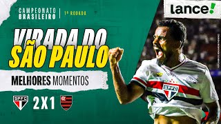 SÃO PAULO 2 x 1 FLAMENGO | MELHORES MOMENTOS | 1ª RODADA | CAMPEONATO BRASILEIRO 2026