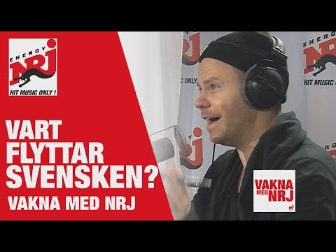 [VAKNA] Hit flyttar/flyr Svensken - VAKNA MED NRJ